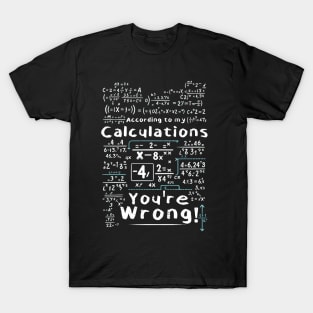 You're Wrong! T-Shirt